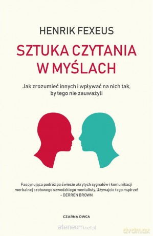Sztuka czytania w myślach - Henrik Fexeus, Maciej Muszalski [KSIĄŻKA]