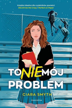 To nie mój problem - Ciara Smyth, Kinga Markiewicz [KSIĄŻKA]