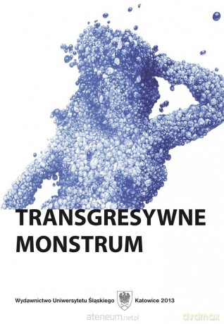 Transgresywne monstrum - Dorota Bastek, Martyna Fołta [KSIĄŻKA]