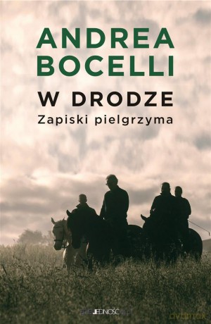 W drodze. Zapiski pielgrzyma - Andrea Bocelli, De Martino Giorgio, Daniele Gianni, Krzysztof Stopa [KSIĄŻKA]