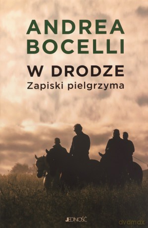 W drodze. Zapiski pielgrzyma - Andrea Bocelli, De Martino Giorgio, Daniele Gianni, Krzysztof Stopa [KSIĄŻKA]
