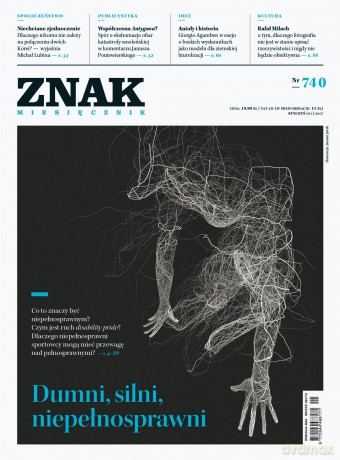 Miesięcznik ZNAK 740 1/2017 Dumni, silni, niepełnosprawni [KSIĄŻKA]