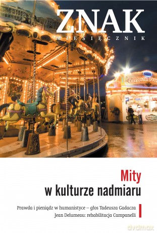 Mity w kulturze nadmiaru. Miesięcznik ZNAK, numer 658 (marzec 2010) [KSIĄŻKA]