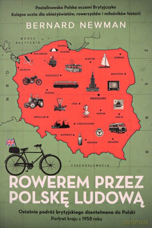 Rowerem przez Polskę Ludową. Portret kraju z 1958 roku - Bernard Newman [KSIĄŻKA]