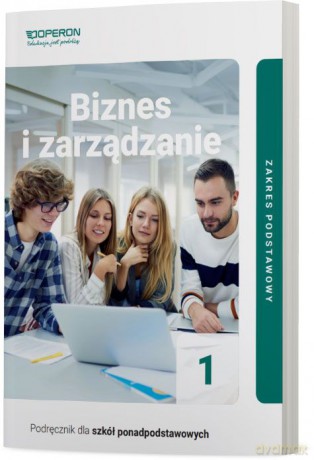 Biznes i zarządzanie podręcznik 1 liceum zakres podstawowy - Jarosław Korba, Zbigniew Smutek [KSIĄŻKA]
