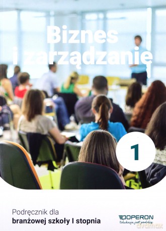 Biznes i zarządzanie podręcznik 1 szkoła branżowa - Jarosław Korba, Zbigniew Smutek [KSIĄŻKA]