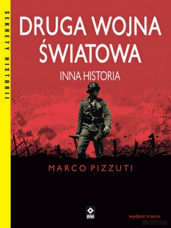Druga Wojna Światowa Inna historia - Marco Pizzuti [KSIĄŻKA]