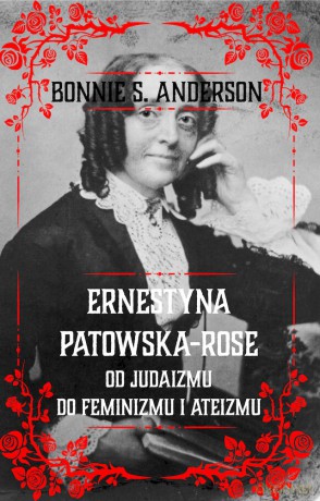 Ernestyna Potowska-Rose. Od judazmu do ateizmu i feminizmu - Bonnie S. Anderson [KSIĄŻKA]