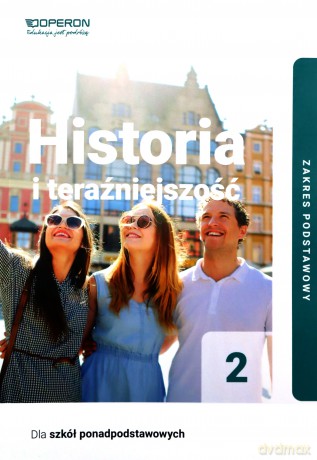 Historia i teraźniejszość podręcznik 2 liceum zakres podstawowy - Beata Belica, Łukasz Skupny [KSIĄŻKA]