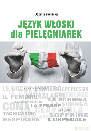 Język włoski dla pielęgniarek - Jolanta Bielińska [KSIĄŻKA]