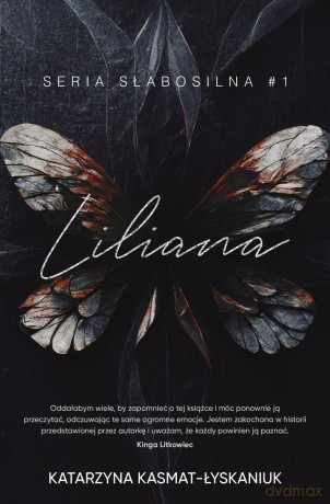 Liliana. Słabosilna (Tom 1) - Katarzyna Kasmat - Łyskaniuk [KSIĄŻKA]