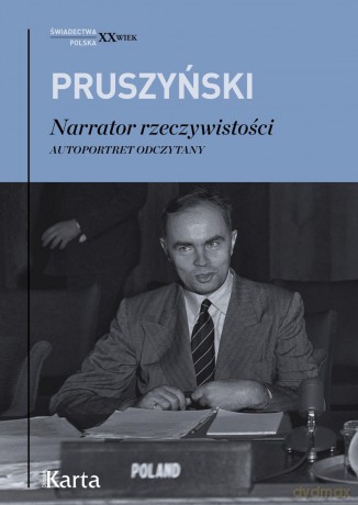 Narrator rzeczywistości. Autoportret odczytany - Ksawery Pruszyński [KSIĄŻKA]