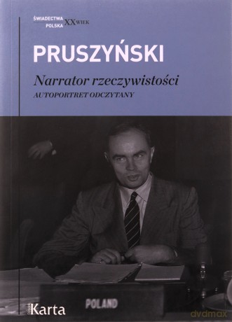 Narrator rzeczywistości. Autoportret odczytany - Ksawery Pruszyński [KSIĄŻKA]