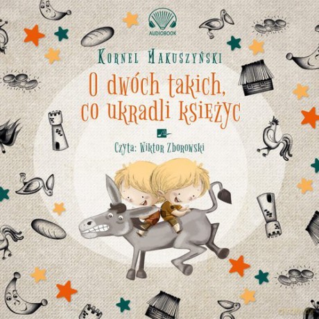O dwóch takich co ukradli księżyc - Kornel Makuszyński [AUDIOBOOK]