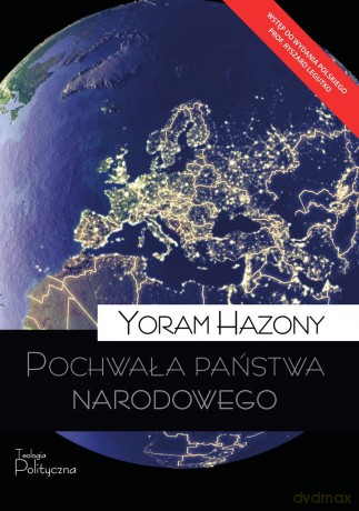 Pochwała państwa narodowego - Yoram Hazony [KSIĄŻKA]