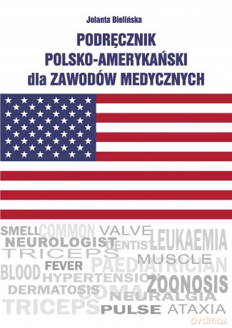Podręcznik polsko-amerykański dla zawodów medycznych - Jolanta Bielińska [KSIĄŻKA]