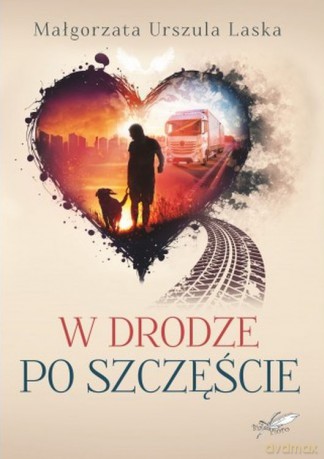 W drodze po szczęście - Małgorzata Urszula Laska [KSIĄŻKA]