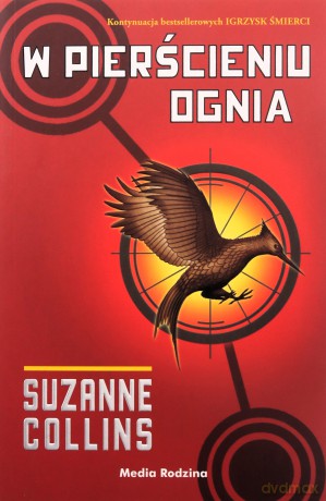 W pierścieniu ognia. Igrzyska śmierci (Tom 2) - Suzanne Collins [KSIĄŻKA]