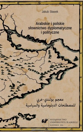 Arabskie i polskie słownictwo dyplomatyczne - Jakub Sławek [KSIĄŻKA]