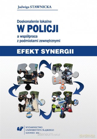 Doskonalenie lokalne w Policji a współpraca... - Jadwiga Stawnicka [KSIĄŻKA]