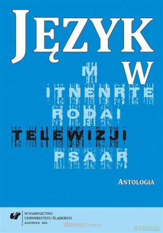 Język w telewizji. Antologia - Małgorzata Kita, Iwona Loewe [KSIĄŻKA]