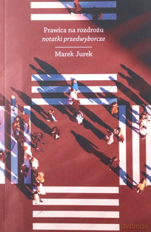 Prawica na rozdrożu - Marek Jurek [KSIĄŻKA]