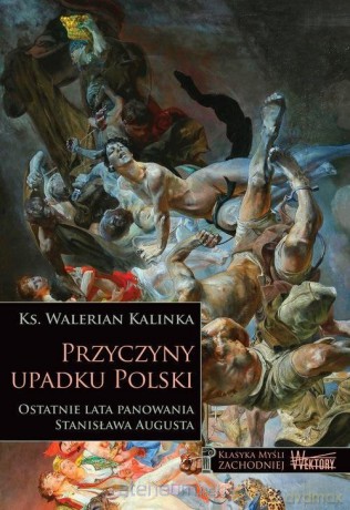 Przyczyny Upadku Polski - Walerian Kalinka [KSIĄŻKA]