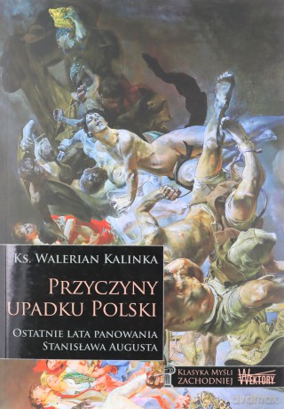 Przyczyny Upadku Polski - Walerian Kalinka [KSIĄŻKA]