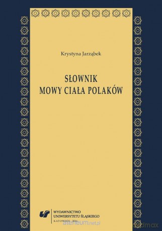 Słownik mowy ciała Polaków - Krystyna Jarząbek [KSIĄŻKA]