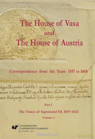 The House of Vasa and The House of Austria...Vol.1 [KSIĄŻKA]