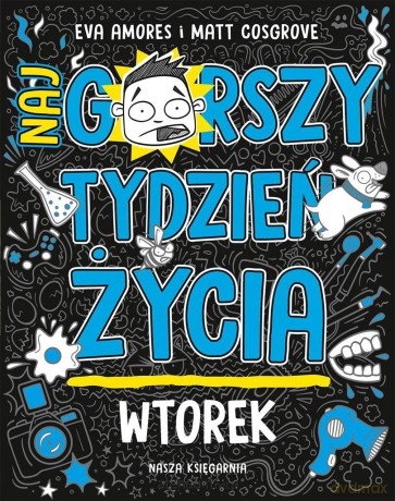 Wtorek. Najgorszy tydzień życia - Matt Cosgrove, Matt Cosgrove, Eva Amores, Maciejka Mazan [KSIĄŻKA]