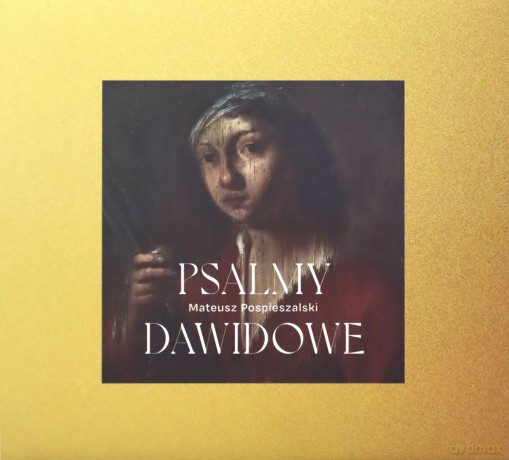 Mateusz Pospieszalski: Psalmy Dawidowe [CD]