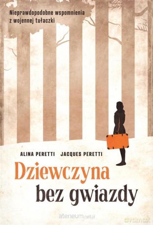 Dziewczyna bez gwiazdy - Alina Peretti, Jacques Peretti [KSIĄŻKA]