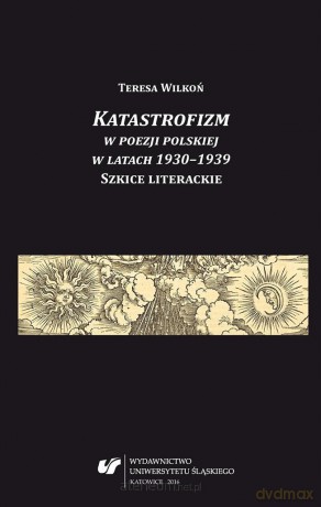Katastrofizm w poezji polskiej w latach 1930-1939 - Teresa Wilkoń [KSIĄŻKA]