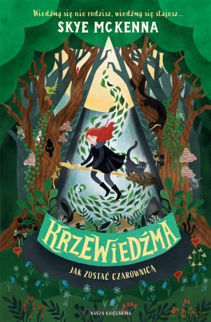 Krzewiedźma. Szkoła dla młodych czarownic - Skye McKenna, Maciejka Mazan, Tomislav Tomic [KSIĄŻKA]