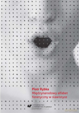 Międzynarodowy alfabet fonetyczny w slawistyce - Piotr Rybka [KSIĄŻKA]