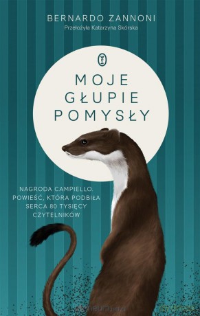 Moje głupie pomysły - Bernardo Zannoni, Katarzyna Skórska [KSIĄŻKA]