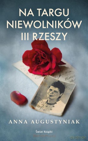 Na targu niewolników III Rzeszy - Anna Beata Augustyniak [KSIĄŻKA]