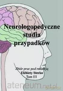 Neurologopedyczne studia przypadków (Tom 3) - Elżbieta Stecko [KSIĄŻKA]