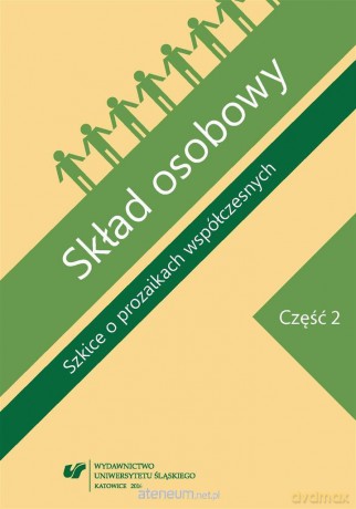 Skład osobowy. Szkice o prozaikach Cz.2 - Agnieszka Nęcka, Dariusz Nowacki, Jolanta Pasterska [KSIĄŻKA]