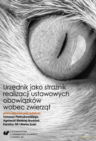 Urzędnik jako strażnik realizacji ustawowych... - Tomasz Pietrzykowski, Agnieszka Bielska-Brodziak, Karolina Gil, Marek Suska [KSIĄŻKA]