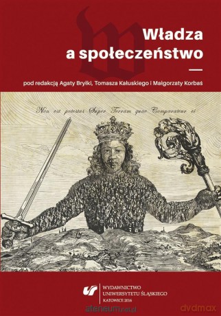 Władza a społeczeństwo - Agata Bryłka, Tomasz Kałuski, Małgorzata Korbaś [KSIĄŻKA]
