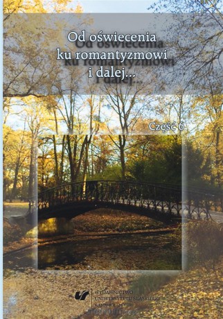 Od oświecenia ku romantyzmowi i dalej Cz.6 - Marek Piechota, Janusz Ryba, Maria Janoszka [KSIĄŻKA]