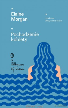 Pochodzenie kobiety - Elaine Morgan, Małgorzata Danicka [KSIĄŻKA]