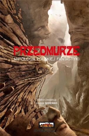Przedmurze. Antologia polskiej fantastyki - Wojtek Sedeńko [KSIĄŻKA]