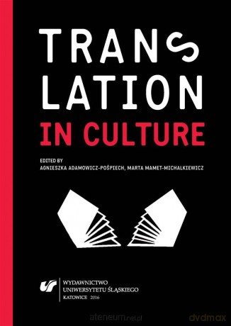 Translation in Culture - Agnieszka Adamowicz-Pośpiech, Marta Mamet-Michalkiewicz [KSIĄŻKA]