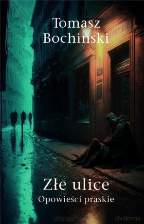 Złe ulice. Opowieści praskie - Tomasz Bochiński [KSIĄŻKA]