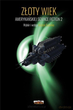 Złoty Wiek amerykańskiej science fiction (Tom 2) - Wojtek Sedeńko [KSIĄŻKA]