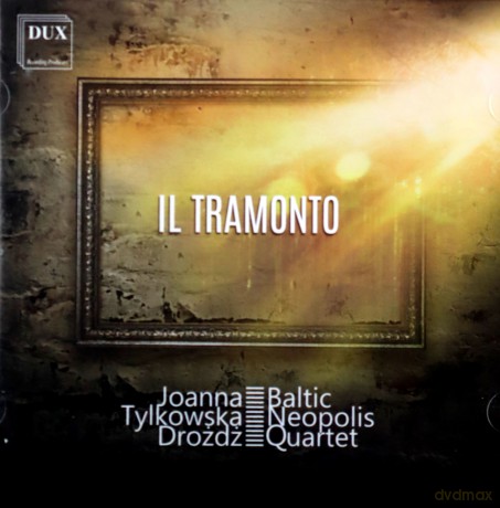 Joanna Tylkowska-Drozdz: Il Tramonto - Lieder [CD]