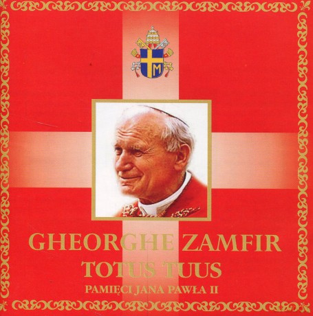 Gheorghe Zamfir: Totus Tuus Pamięci Jana Pawła II [CD]
